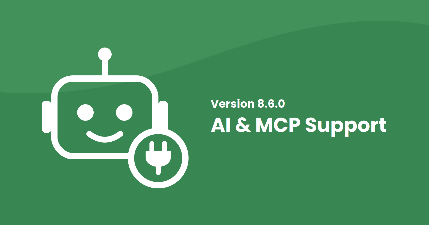 Version 8.6.0 AI and MCP Support, with a robot icon and a plug badge on a green background