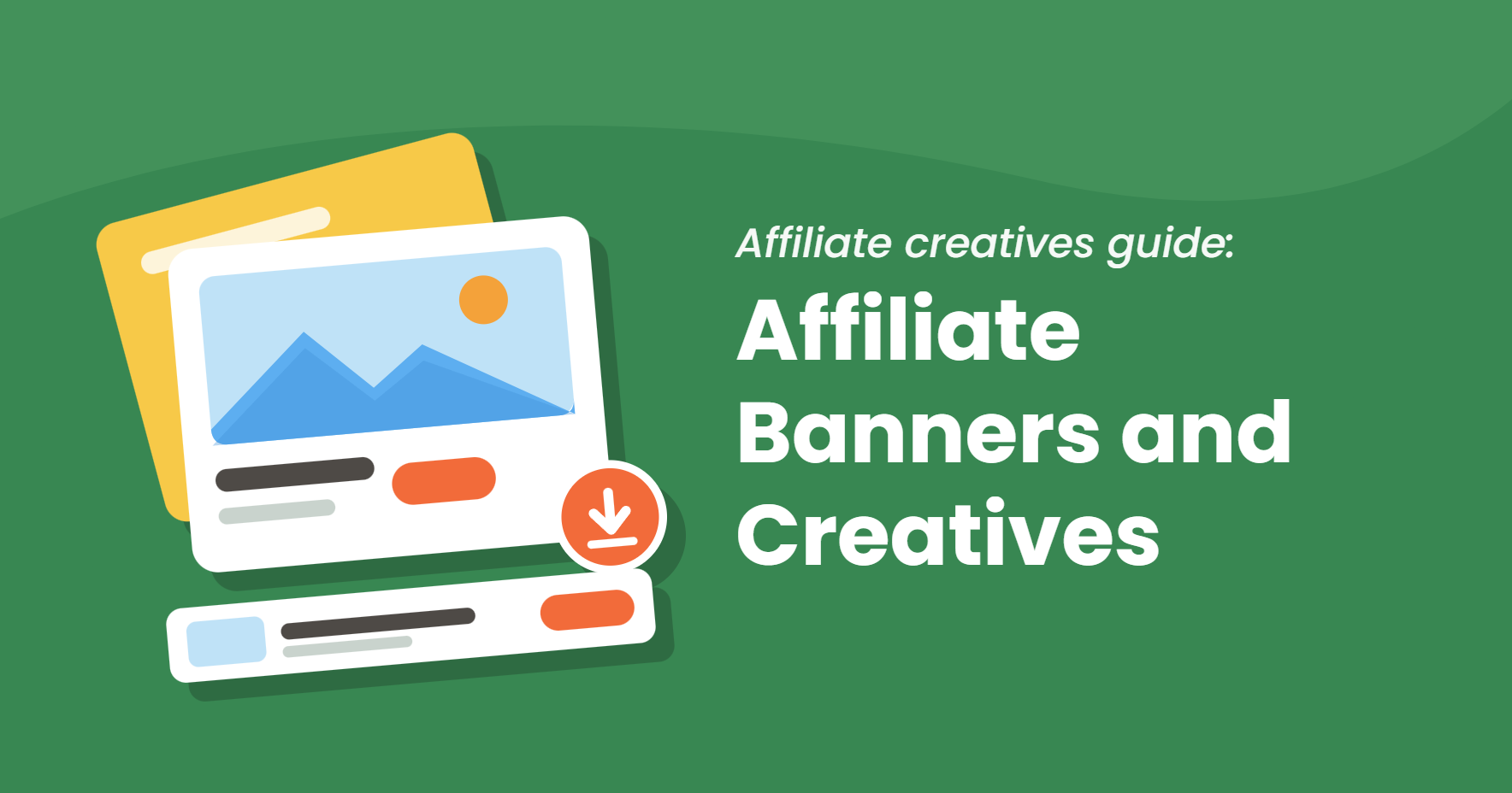 Flat illustration of a stack of affiliate banners, including an image banner and a thin leaderboard strip, with a download badge, next to the title Affiliate Banners and Creatives