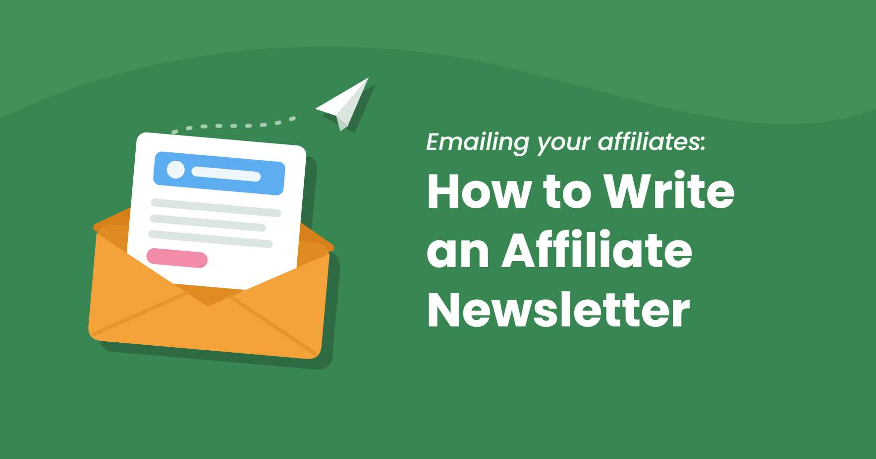 Open orange envelope with a letter and a paper plane, next to the title How to Write an Affiliate Newsletter