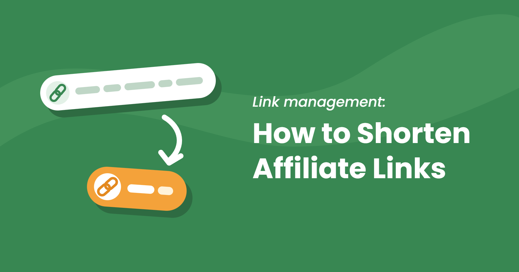 A long white link bar with an arrow pointing to a short orange link bar, next to the title How to Shorten Affiliate Links