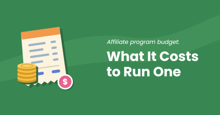 Featured image reading Affiliate program budget: What It Costs to Run One, beside a flat illustration of a receipt, a stack of gold coins and a pink dollar badge