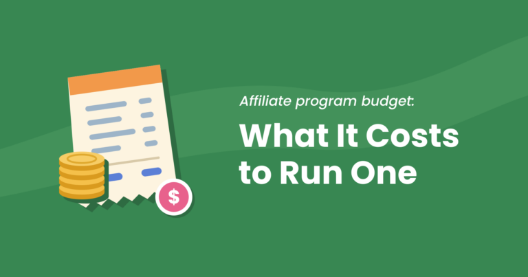 Featured image reading Affiliate program budget: What It Costs to Run One, beside a flat illustration of a receipt, a stack of gold coins and a pink dollar badge
