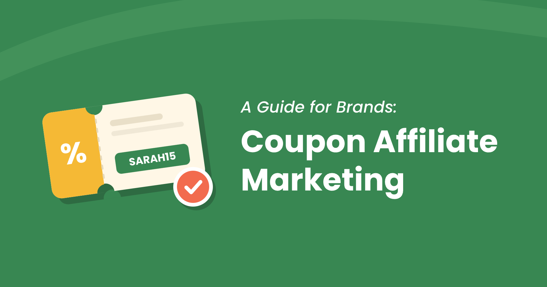 Coupon affiliate marketing illustration: a discount coupon with a percent sign and the affiliate code SARAH15, with a check badge, next to the title Coupon Affiliate Marketing